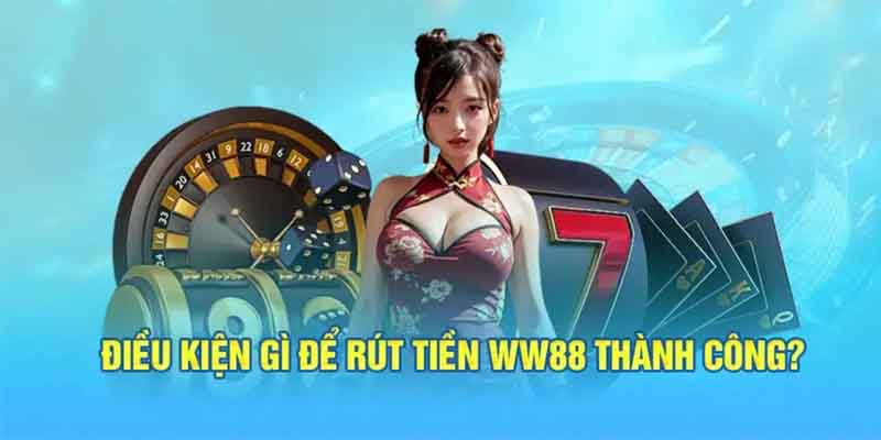 Hướng dẫn rút tiền ww88 đơn giản trong vài phút